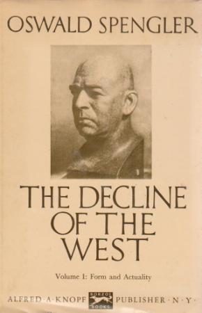 Oswald Spengler - Decline of the West, Vol  1  Form and Actuality (Knopf, 1980)