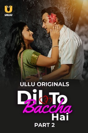 Dil To Baccha Hai 2024 Hindi Season 01 Part 02 ULLU WEB Series 720p HDRip Download