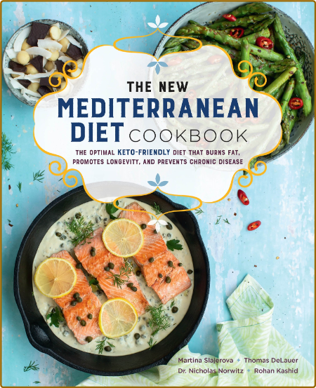 The New Mediterranean Diet Cookbook The Optimal Keto-Friendly Diet that Burns Fat ...