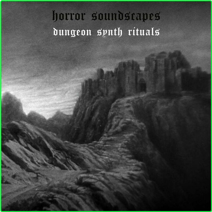 Horror Soundscapes Dungeon Synth Rituals (2024) [320 Kbps] Ug2OyDxW_o