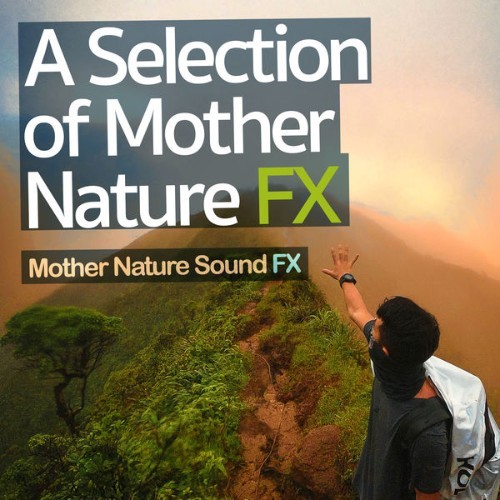 Mother Nature Sound FX - A Selection of Mother Nature FX - 2019