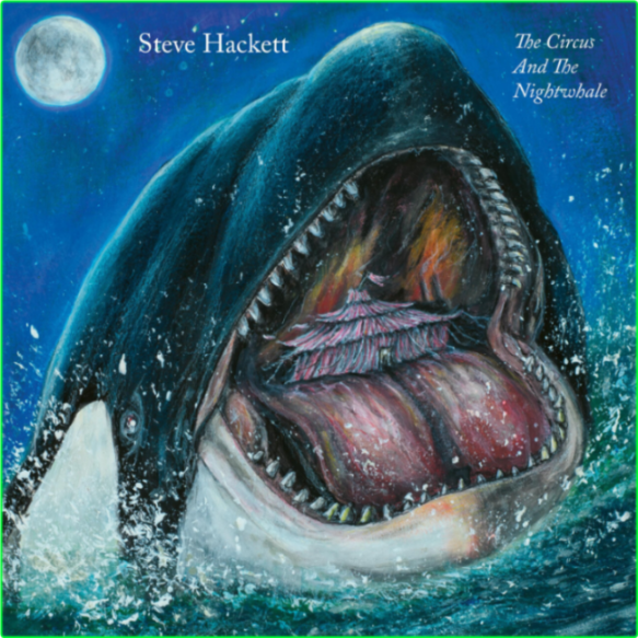 Steve Hackett The Circus And The Nightwhale (2024) WEB [FLAC] 16BITS 44 1KHZ VV45qlvK_o