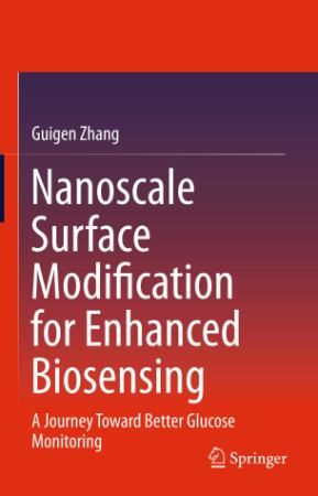 Nanoscale Surface Modification for Enhanced Biosensing A Journey Toward Better Glu...
