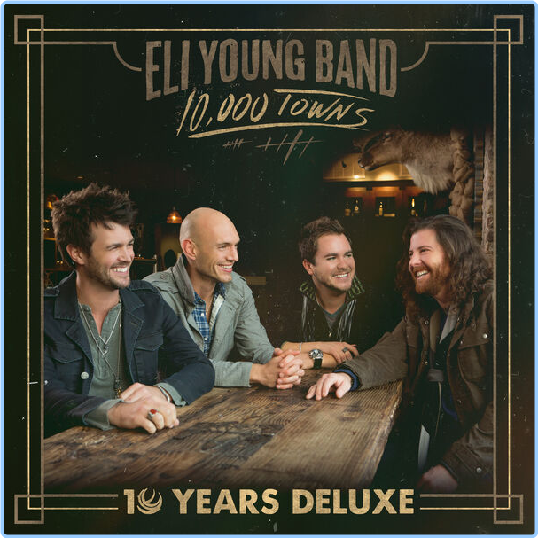 Eli Young Band 10000 Towns 10 Years Deluxe (2024) 24Bit 44 1kHz [FLAC] C3b1oL22_o