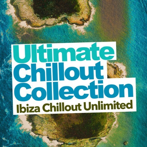 Ibiza Chillout Unlimited - Ultimate Chillout Collection - 2019