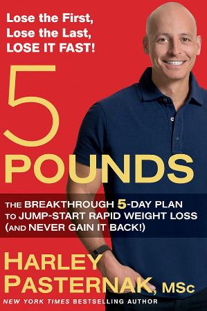 5 Pounds - The Breakthrough 5-Day Plan To Jump-Start Rapid Weight Loss (And Never Gain It Back)