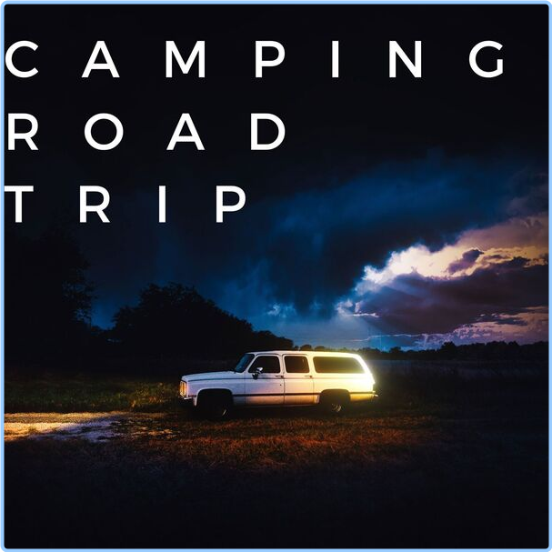 Various Artists - Camping Road Trip (2024) [320 Kbps] NIAjbWHO_o