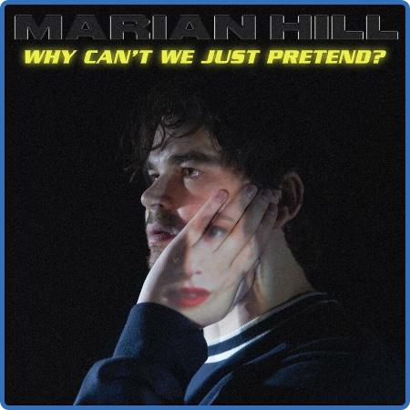 Marian Hill - why can't we just pretend  (2022)