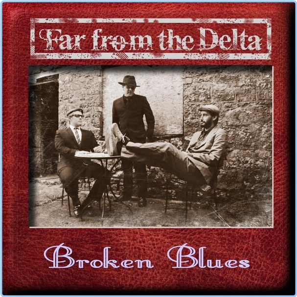 Far From The Delta Broken Blues (2024) [FLAC] 16BITS 44 1KHZ PjlBtRyd_o