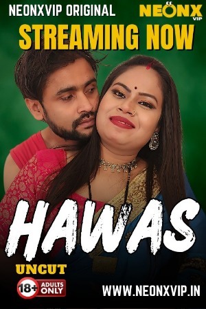 Hawas UNCUT 2025 Hindi NeonX Short Films 720p HDRip Download