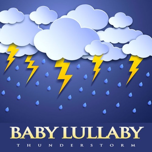 Baby Lullaby - Baby Lullaby Thunderstorm Soft Piano For Baby Sleep, Calm Baby Lullaby Music, Baby...