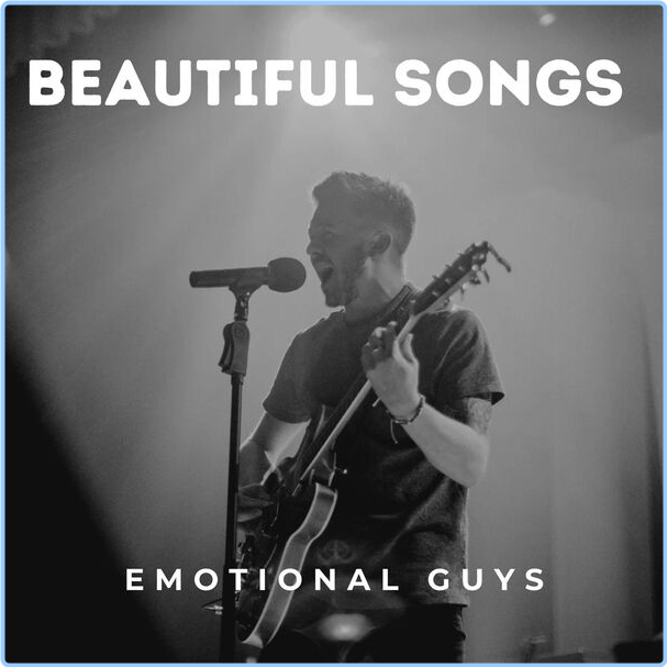 Various Artists - Beautiful Songs - Emotional Guys (2024) [320 Kbps] 4ExJt8ko_o