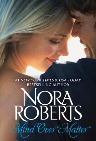 Nora Roberts   Mind Over Matter [LOL 45, SIM 185]