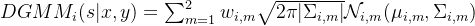 DGMM_i(s|x,y)=\sum_{m=1}^2w_{i,m}\sqrt{2\pi|\Sigma_{i,m}|}\mathcal{N}_{i,m}(\mu_{i,m},\Sigma_{i,m})