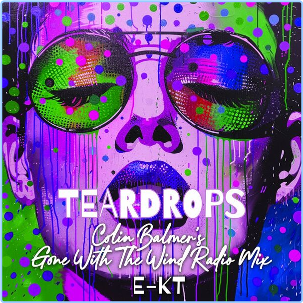 E KT Teardrops Colin Balmer's Gone With The Wind Radio Mix (2024) [FLAC] 16BITS 44 1KHZ ABv0bGAK_o