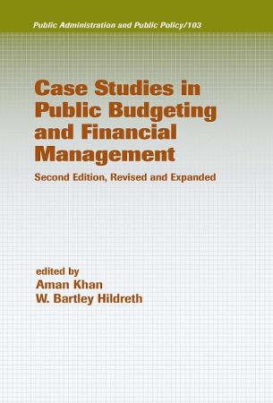 Case Studies in Public Budgeting and Financial Management, Second Edition, Revised...