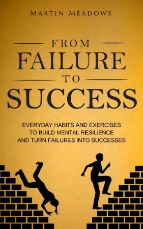 From Failure to Success   Everyday Habits and Exercises