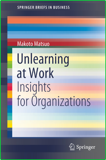 Unlearning at Work - Insights for Organizations
