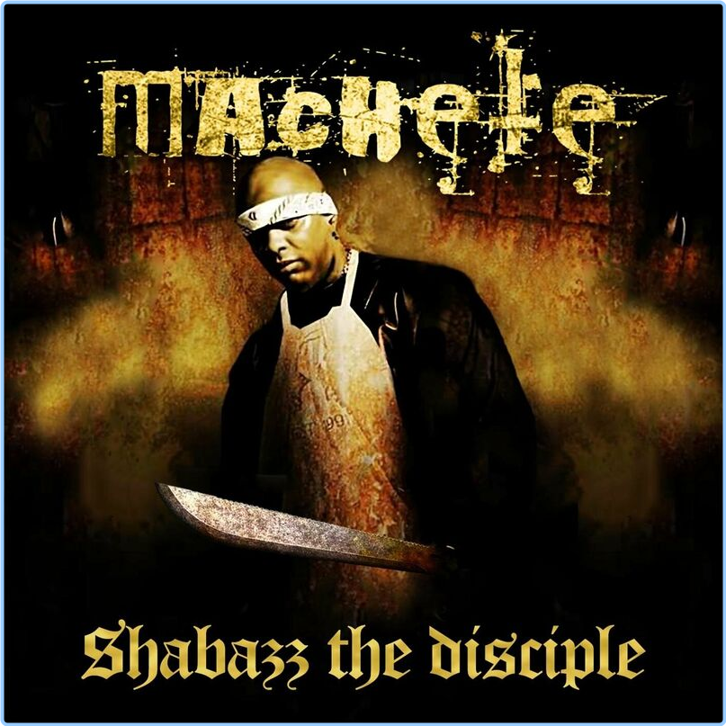 Shabazz The Disciple Machete (2024) [320 Kbps] WDl13rFI_o