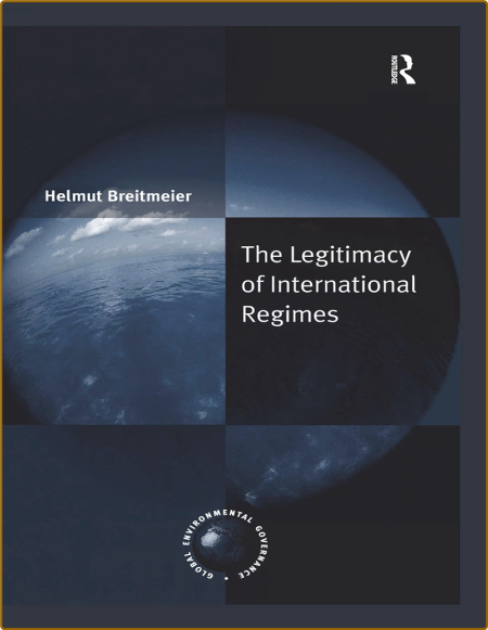 Breitmeier H  The Legitimacy of International Regimes 2016