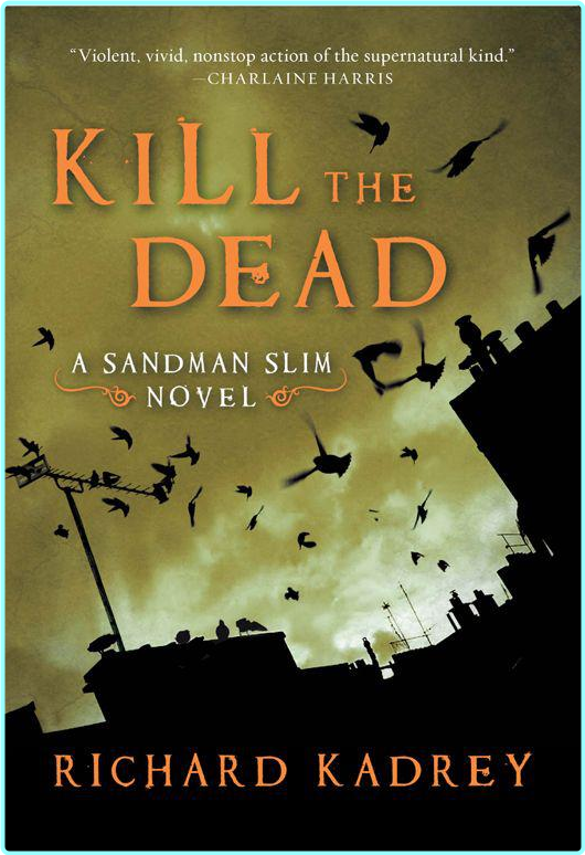 Richard Kadrey Sandman Slim 02 Kill The Dead Retail Mobi