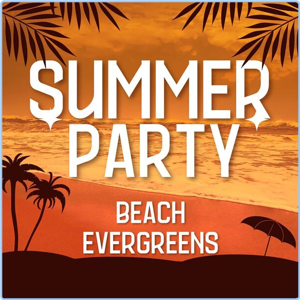 Various Artists - Summer Party - Beach Evergreens (2024) [320 Kbps] F9Pq2mIP_o
