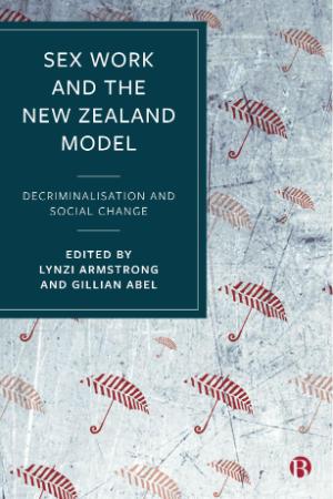 Sex Work and the New Zealand Model   Decriminalisation and Social Change