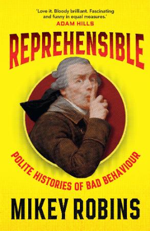Reprehensible By Mikey Robins
