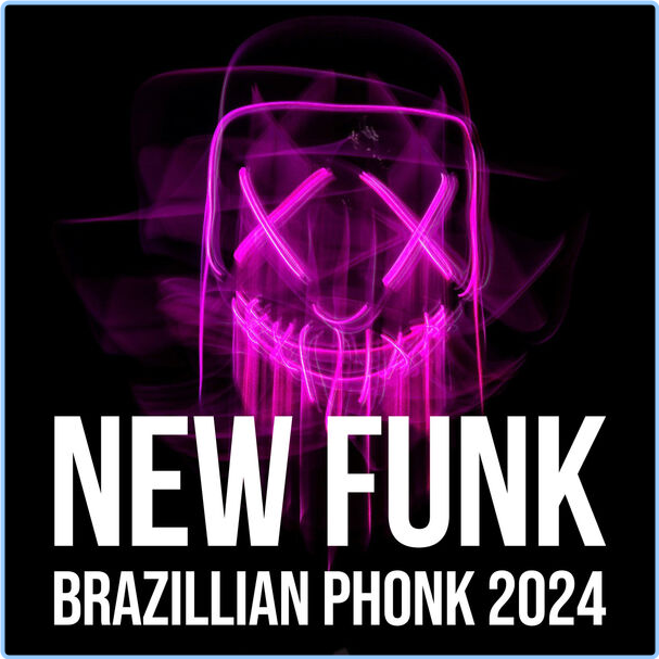 Various Artists - NEW FUNK - Brazillian Phonk (2024) [320 Kbps] UtylS2aN_o