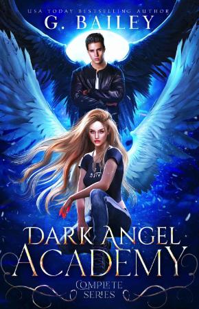 Dark Angel Academy (The Complete Series) - G  Bailey