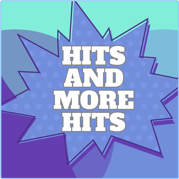 Various Artists - HITS AND MORE HITS (2024) [320 Kbps] Ahp1DiKQ_o