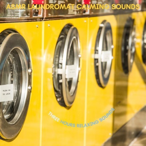ASMR Laundromat Calming Sounds - Three Hours Relaxing Sounds - 2022