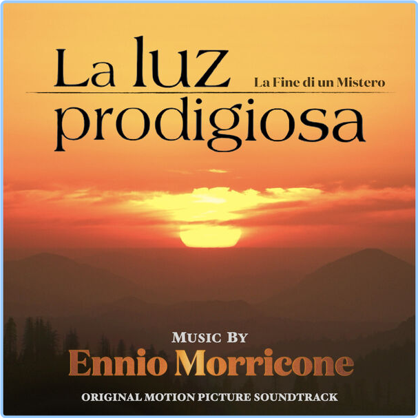 Ennio Morricone La Luz Prodigiosa La Fine Di Un Mistero Original Motion Picture Soundtrack (2024) Remastered Version (2024) 24Bit 44 1kHz [FLAC] C8av1CcR_o