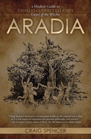 Aradia   A Modern Guide to Charles Godfrey Leland's Gospel of the Witches