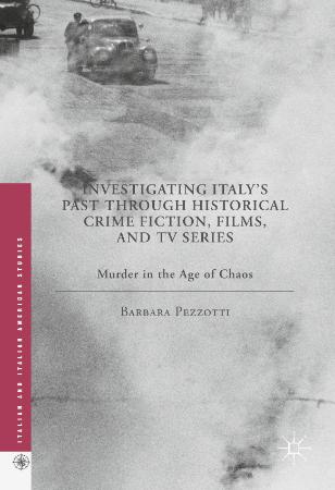 Investigating Italy's Past through Historical Crime Fiction, Films, and TV Series ...