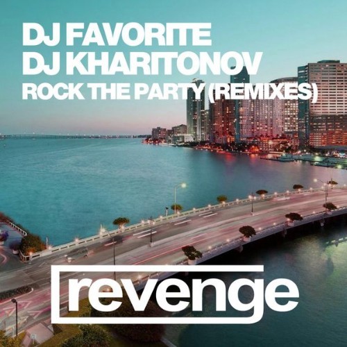 DJ Favorite - Rock the Party (Remixes, Pt  2) - 2016