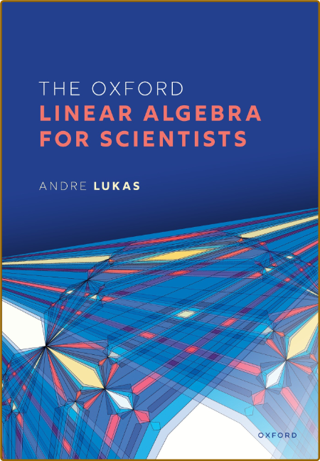 Lukas A  The Oxford Linear Algebra for Scientists 2022