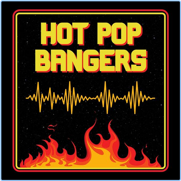 Various Artists - Hot Pop Bangers (2024) [320 Kbps] KEzpCpQc_o