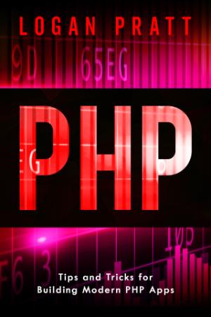 PHP   Tips and Tricks for Building Modern PHP Apps