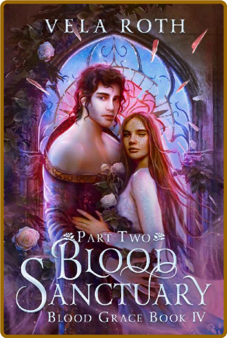 Blood Sanctuary Part Two: A Fantasy Romance (Blood Grace Book 4)