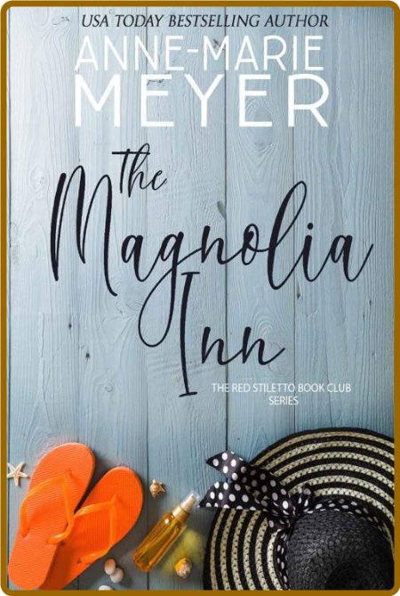 The Magnolia Inn: A Sweet, Small Town Story (The Red Stiletto Book Club 1) - Anne-... SQWFQqHL_o