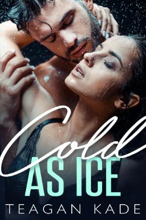 Cold As Ice by Teagan Kade