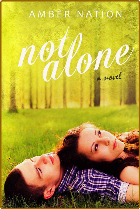Not Alone by Amber Nation