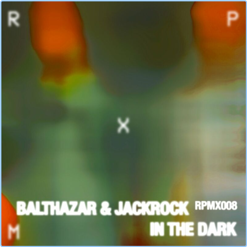 Balthazar & JackRock In The Dark EP (2024) [320 Kbps] UPtnSpIN_o