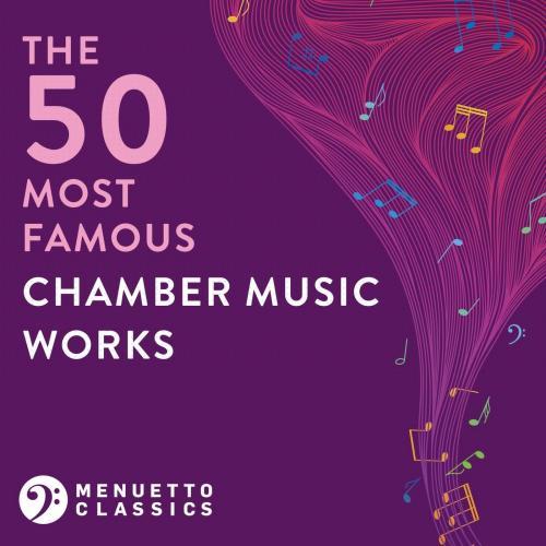 VA - The 50 Most Famous Chamber Music Works (2021)