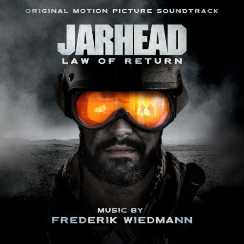 Frederik Wiedmann - Jarhead Law of Return (Original Motion Picture Soundtrack) - 2019