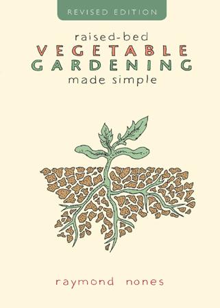 Raised-Bed Vegetable Gardening Made Simple, 2 edition