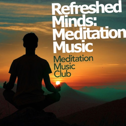Meditation Music Club - Refreshed Minds Meditation Music - 2019