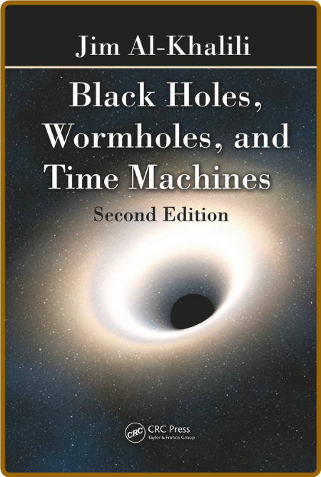 Black Holes, Wormholes and Time Machines () - Jim Al-Khalili OtxAWQFe_o