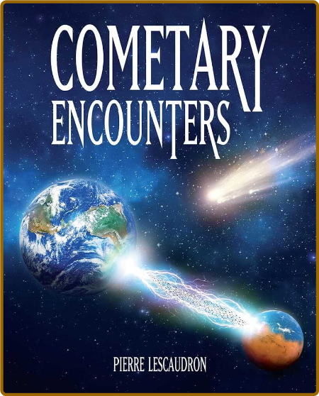 Cometary Encounters by Pierre Lescaudron EqNoKE8N_o